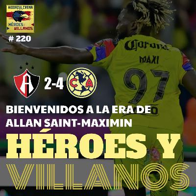 T12E09 - HÉROES Y VILLANOS del Atlas (2-4) CLUB AMÉRICA + BRUTAL DEBUT DE MAXI + Hartos de los lloriqueos + Panterismo Zúñiga a la baja + mucho más!