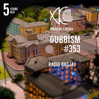 DUBBISM 5YO #353 - Radio Badjay