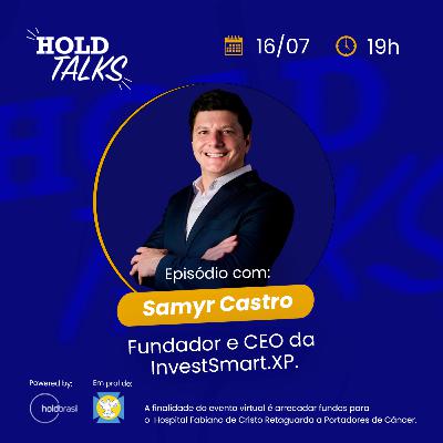 Samyr Castro, Fundador e CEO da InvestSmart.XP #HoldTalks79 Samyr Castro, Fundador e CEO da InvestSmart.XP #HoldTalks79