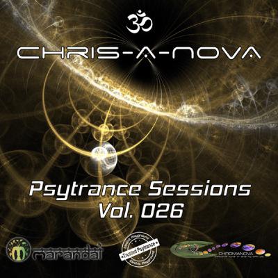 Chris-A-Nova's Psytrance Sessions Vol. 026