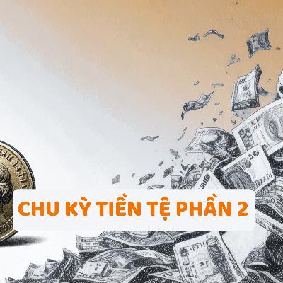 Chu kì tiền tệ Phần 2 Chu kì tiền tệ Phần 2