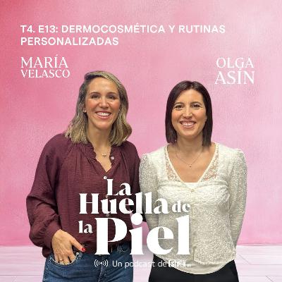 T4. E13. Olga Asín: Dermocosmética y rutinas personalizadas