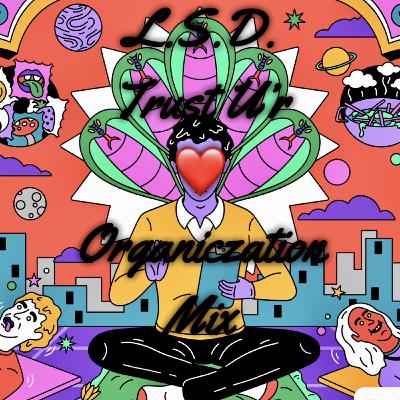 L.S.D. Trust U'r Heart - Organiczation Mix by D.