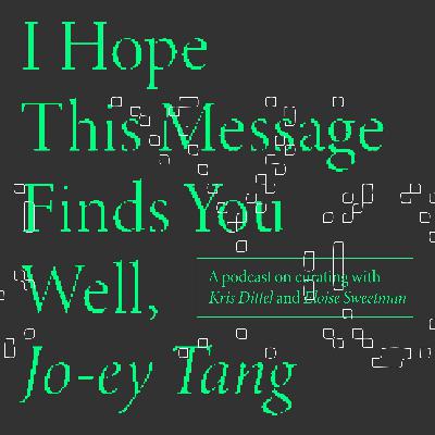I Hope This Message Finds You Well, Jo-ey Tang