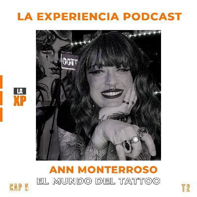 CAP 02X05 - ANN MONTERROSO. EL MUNDO DEL TATTOO, PREJUICIOS, TATUAR EN BENIDORM...
