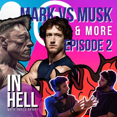 EP 2: Mark Vs Elon || In Hell With Jokes Apart || Season 2 || Hindi Podcast || SO2 EP2