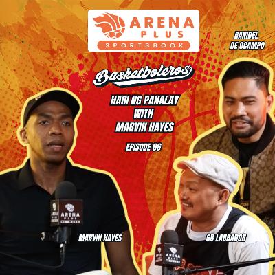 EP 6: Hari ng Panalay with Marvin Hayes