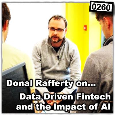 0260 - Data Driven Fintech with Donal Rafferty 0260 - Data Driven Fintech with Donal Rafferty
