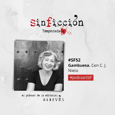 #SinFicción52 Gambuesa. Con C. J. Nieto