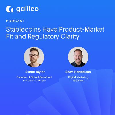 Stablecoins Have Product-Market Fit and Regulatory Clarity, Featuring Simon Taylor