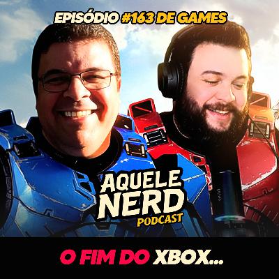AqueleNerd#163 - O FIM DO XBOX...