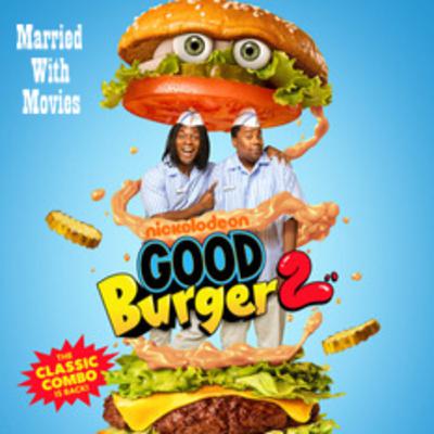 Episode 552: Good Burger 2