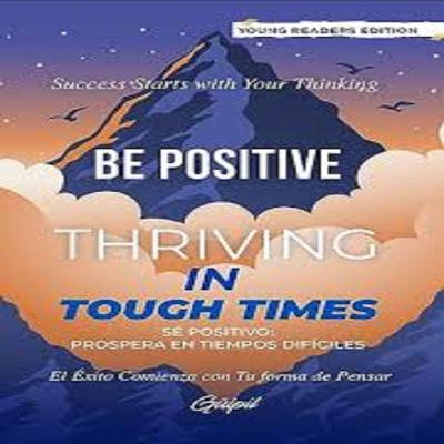 POSITIVE THINKING FOR TOUGH TIMES - Positive Motivational Speech