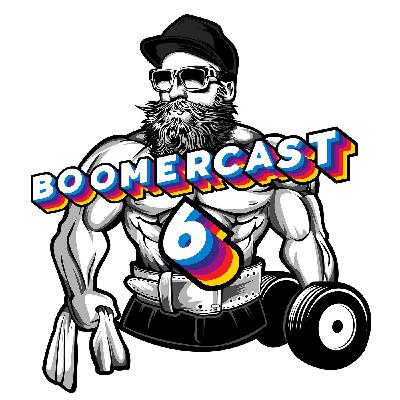 Boomercast #6: Beefin' Up