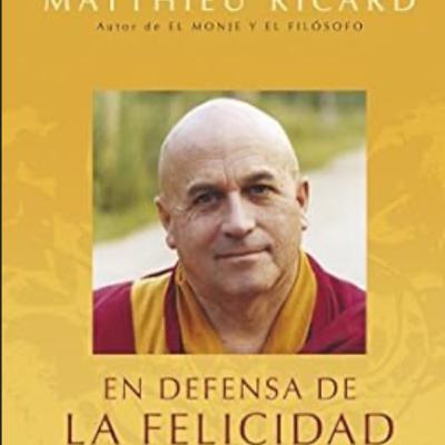 En Defensa de la Felicidad - Matthieu Ricard