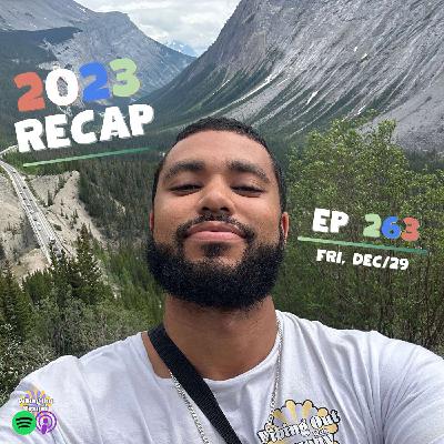 EP 263 - 🎩 2023 RECAP (health, wealth & relationships)