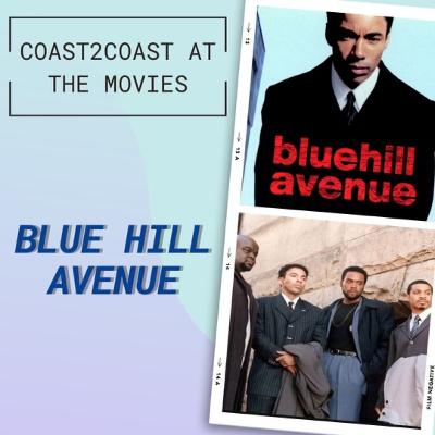 Ep#143 "Blue Hill Avenue" #Coast2coastAtTheMovies Ep#143 "Blue Hill Avenue" #Coast2coastAtTheMovies