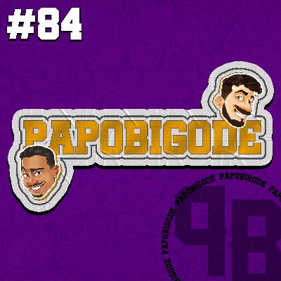 PAPO BIGODE #84 - BALELA 2