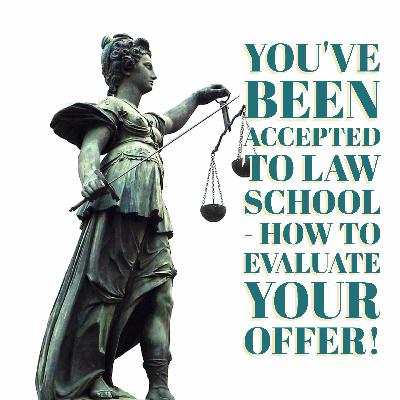 You've Been Accepted To Law School - How To Evaluate Your Offer!