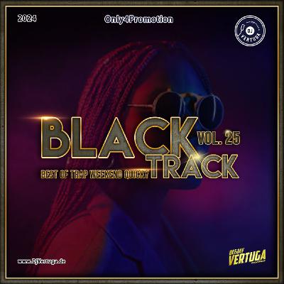 Dj Vertuga - Black Track vol. 25 (Weekend Quicky Best of Trap) Dj Vertuga - Black Track vol. 25 (Weekend Quicky Best of Trap)