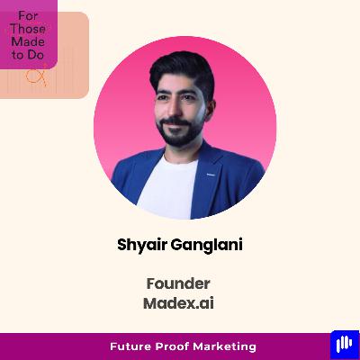 EP 12: For Those Made To Do Future Proof Marketing EP 12: For Those Made To Do Future Proof Marketing