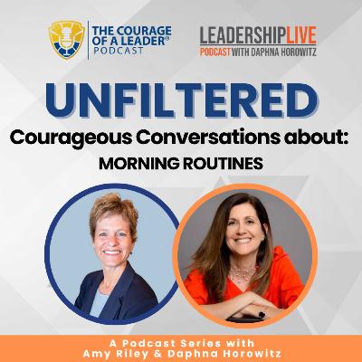 EP 75 UNFILTERED: Courageous Conversations about Morning Routines EP 75 UNFILTERED: Courageous Conversations about Morning Routines