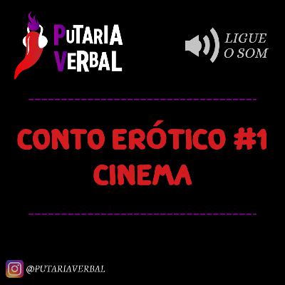 Conto Erótico #1 - Cinema