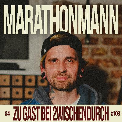 103. "Spüre extreme Leere" mit MARATHONMANN