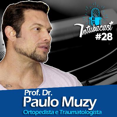 Dr. Paulo Muzy - Ortopedista e médico do esporte | INTUBACAST #028