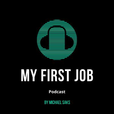 My First Job Podcast Trailer by Michael Saks
