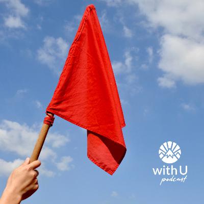 Red Flags, Boundaries, & Deal Breakers Red Flags, Boundaries, & Deal Breakers