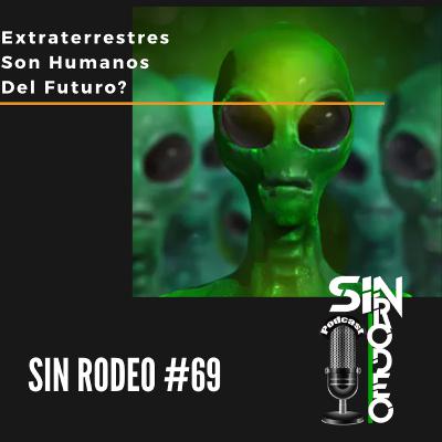 #69 Extraterrestres Son Humanos Del Futuro? SRP - Tawa