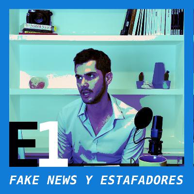 #E1 Fake news y estafadores
