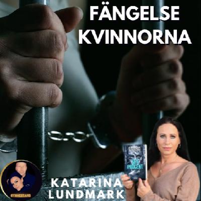 Fängelsekvinnorna - Katarina Lundmark #70 Fängelsekvinnorna - Katarina Lundmark #70