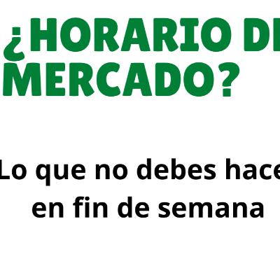 ¿Cuál es el horario de mercado de la Bolsa de Valores con GBM +, Bursanet y Kuspit ¿FIN DE SEMANA?