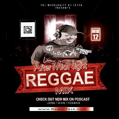 Episode 380: REGGAE AFTER MIDNIGHT MIX w The Mixologist Dj Se7en Episode 380: REGGAE AFTER MIDNIGHT MIX w The Mixologist Dj Se7en