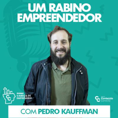 UM RABINO EMPREENDEDOR | COM PEDRO KAUFFMAN