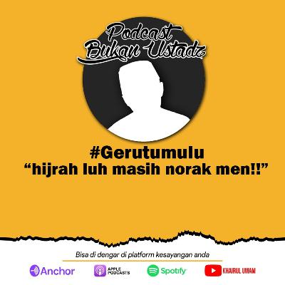 #1 #GerutuMulu "Hijrah Lu Norak Men!!" #1 #GerutuMulu "Hijrah Lu Norak Men!!"