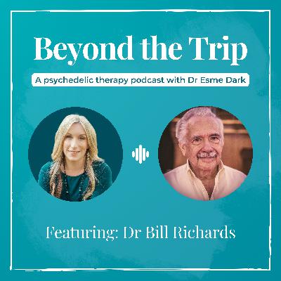 Dr Bill Richards: Psychedelic Therapy and Sacred Knowledge Dr Bill Richards: Psychedelic Therapy and Sacred Knowledge