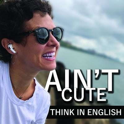 Accent is not that cute - Ep10 - Think in English