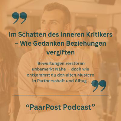 Episode 15 - Im Schatten des inneren Kritikers – Wie Gedanken Beziehungen vergiften