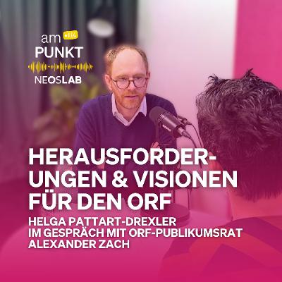 NEOS Lab Podcast - ORF: Herausforderungen und Visionen
