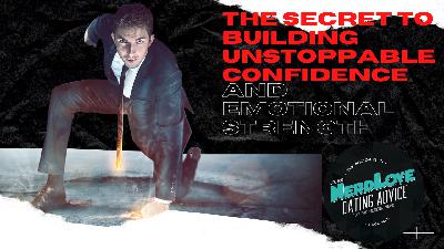 #154 — Building Incredible Emotional Strength And Powerful Confidence