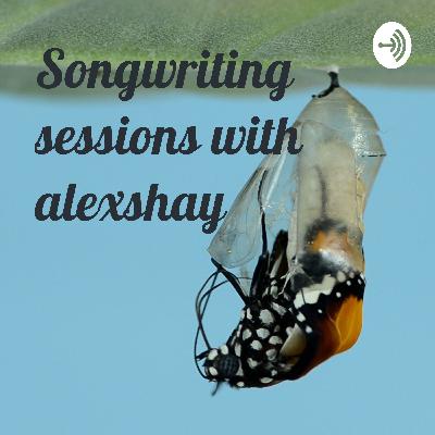 Songwriting sessions with alexshay 🦋 #8 Poetry Songwriting sessions with alexshay 🦋 #8 Poetry