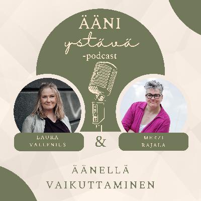33. ÄÄNELLÄ VAIKUTTAMINEN – Merzi Rajala 33. ÄÄNELLÄ VAIKUTTAMINEN – Merzi Rajala