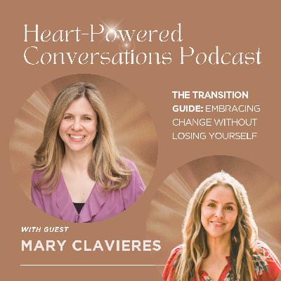 Episode 45: The Transition Guide: Embracing Change Without Losing Yourself