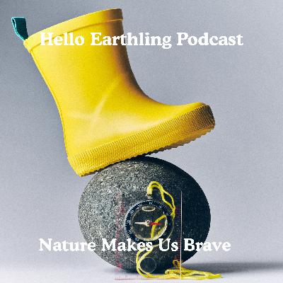 Nature Makes Us Brave