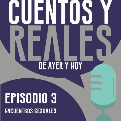 Ep. 03 - Experiencias Sexuales
