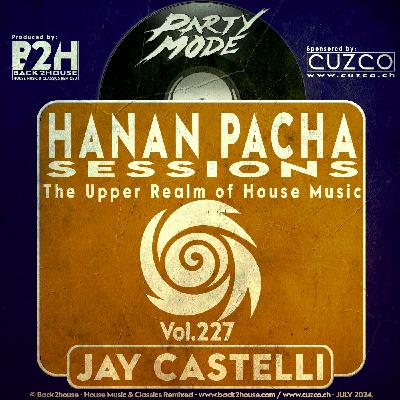 227 - HANAN PACHA SESSIONS - 'The Upper Realm of House Music' With Jay Castelli. © Back2House & CUZCO