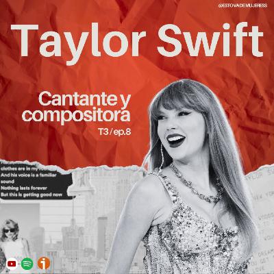 T3 Ep. 8 - Taylor Swift